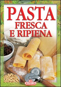 la pasta fresca e ripiena