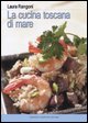 la cucina Toscana di mare
