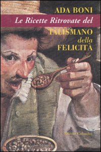 Le ricette ritrovate del talismano della felicita'