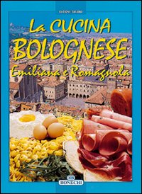 La cucina Bolognese Emiliana e Romagnola