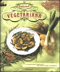 Cucina vegetariana Il ricettario