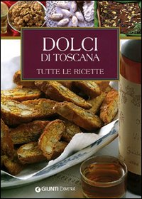 Dolce di Toscana tutti le ricette