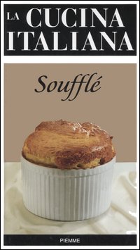La cucina italiana. Souffl&eacute;