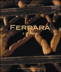 FERRARA e il pane un viaggio