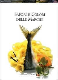 Sapori e colori delle Marche