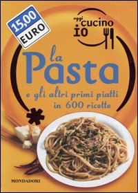 La Pasta 600 ricette