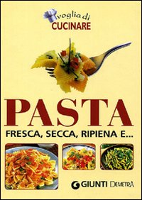 PASTA fresca,secca,ripiena e ...