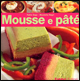 Mousse e p&acirc;t&eacute;