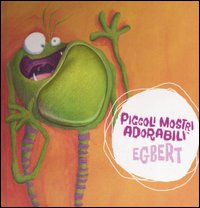 Egbert,piccoli mosti adorabili