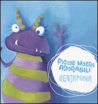 Benjamina,piccoli mostri adorabili